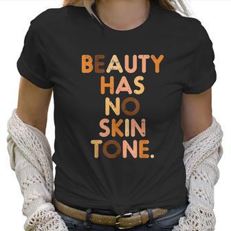 Beauty Has No Skin Tone Black History Melanin African Women Women T-Shirt | Favorety CA