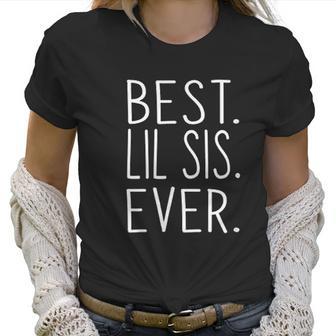 Best Lil Sis Ever Awesome Cool Little Sister Women T-Shirt | Favorety CA