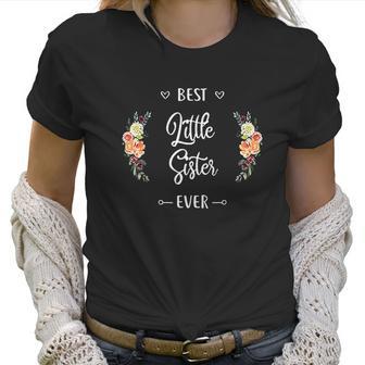 Best Little Sister Ever Lil Sis Gift Women T-Shirt | Favorety DE