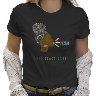 Women More Black Emojis Black Excellence Childissh Equality Women T-Shirt | Favorety AU