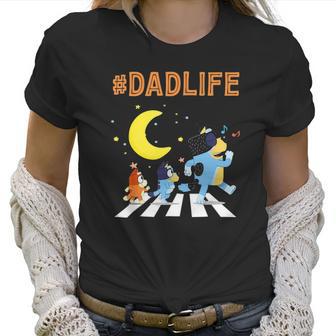 Blueys Dad Life Family Lover In My Life Fathers Day Gift Men Women T-Shirt Graphic Print Casual Unisex Tee Women T-Shirt | Favorety