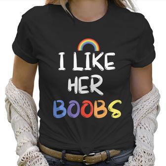 I Like Her Boobs Rainbow Pride Month Women T-Shirt | Favorety UK