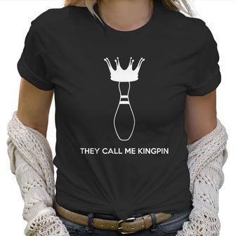 Bowling-Shirt-They-Call-Me-Kingpin-White Women T-Shirt | Favorety