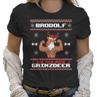 Brodolf The Red Nose Gainzdeer Gym Ugly Christmas Sweater Women T-Shirt | Favorety CA