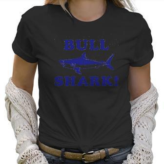 Bull Shark Funny Sarcastic Women T-Shirt | Favorety