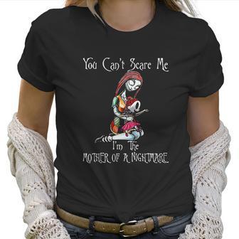 You Cant Scare Me I Am The Mother Of Nightmares Women T-Shirt | Favorety