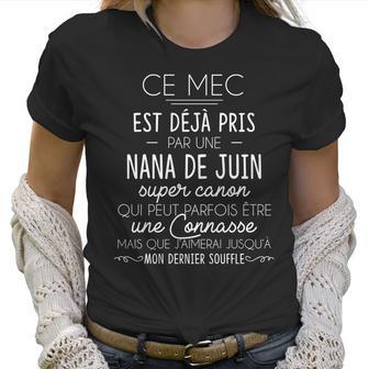 Ce Mec Est Deja Pris Par Une Nana De Juin Women T-Shirt | Favorety DE