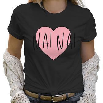 Chinese Grandma Nai Nai Grandmother Pink Heart Nai Nai Funny Gift Women T-Shirt | Favorety