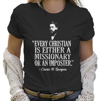 Christian Missionary Or Imposter Charles Spurgeon Women T-Shirt | Favorety