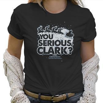 Christmas Vacation You Serious Clark Women T-Shirt | Favorety DE