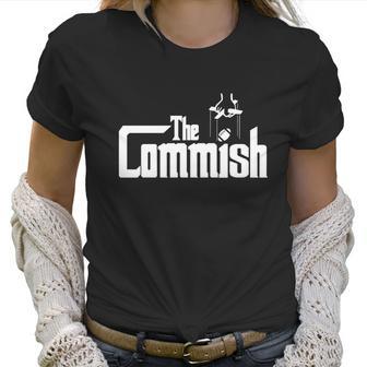 The Commish T-Shirt Fantasy Football Commissioner Tee Women T-Shirt | Favorety