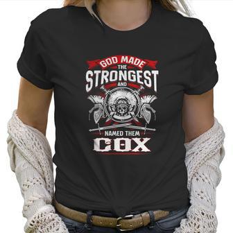 Cox God Made The Strongest And Named Them Cox -Cox T Shirt Cox Hoodie Cox Family Cox Tee Cox Name Cox Lifestyle Cox Shirt Cox Names Women T-Shirt | Favorety CA