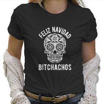 Crazy Dog Womens Feliz Navidad Bitchachos Women T-Shirt | Favorety AU