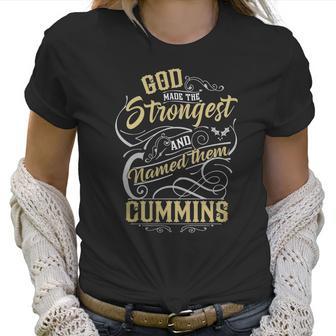 Cummins Shirt God Made The Strongest And Named Them Cummins - Cummins T Shirt Cummins Hoodie Cummins Family Cummins Tee Cummins Name Cummins Bestseller Women T-Shirt | Favorety CA