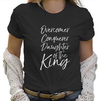 Cute Christian Gift Overcomer Conquerer Daughter Of The King Women T-Shirt | Favorety