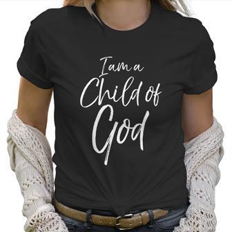 Cute Christian Salvation Quote Gift I Am A Child Of God Women T-Shirt | Favorety UK