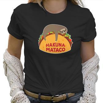 Cute Funny Cinco De Mayo Hakuna Mataco Sloth Taco Gift Women T-Shirt | Favorety AU