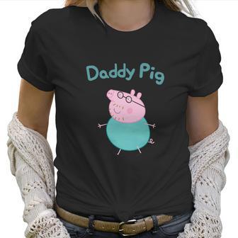 Daddy Pig Best Christmas Gifts For Dad Women T-Shirt | Favorety DE