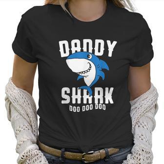 Daddy Shark For Fathers Day Grandpa Halloween Christmas Women T-Shirt | Favorety