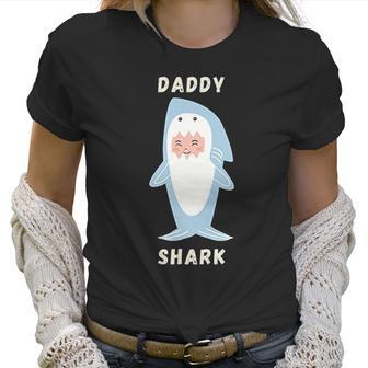 Daddy Shark Gift For Daddy Best Christmas Gifts For Dad Women T-Shirt | Favorety CA