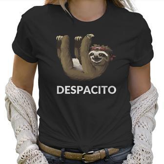 Despacito Sloth Funny Women T-Shirt | Favorety AU