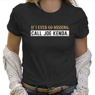 Diamond If I Ever Go Missing Call Joe Kenda Shirt Women T-Shirt | Favorety UK