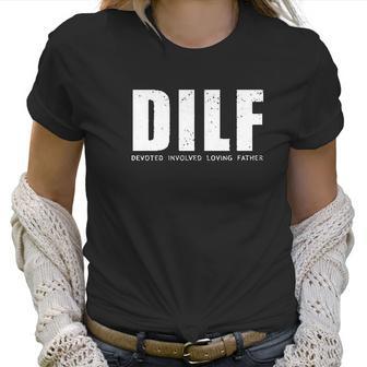 Dilf Hot Dad Sarcastic Women T-Shirt | Favorety DE