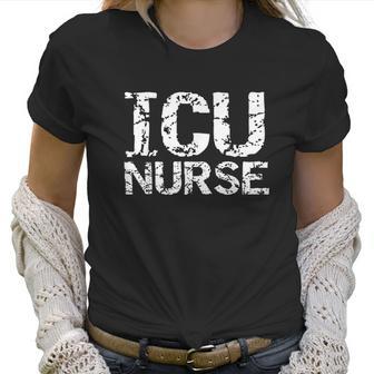 Distressed Intensive Care Unit Nurse Gift Icu Nurse Women T-Shirt | Favorety