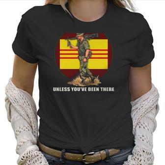 Dont Mean Nuthin Unless Youve Been There Vietnam Veterans Day Women T-Shirt | Favorety AU