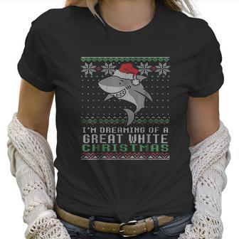 Im Dreaming Of A Great White Christmas Shark Women T-Shirt | Favorety AU