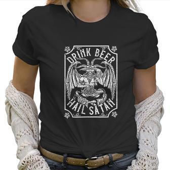 Drink Beer Hail Satan I Satanic Baphomet I Pentagram Occult Women T-Shirt | Favorety UK