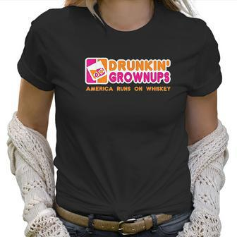 Drunkin Grownups Whiskey Drinker Women T-Shirt | Favorety
