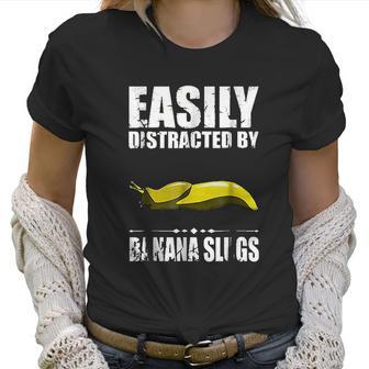 Easily Distracted By Banana Slugs Women T-Shirt | Favorety AU