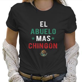 El Abuelo Mas Chingon Spanish Teachers Fathers Day Gifts Women T-Shirt | Favorety