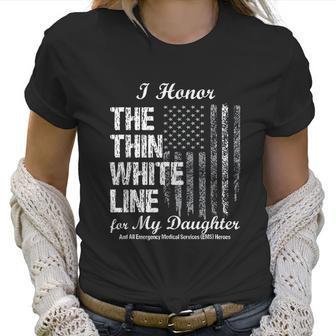 Ems Thin White Line To Honor My Ems Hero Daughter Women T-Shirt | Favorety UK