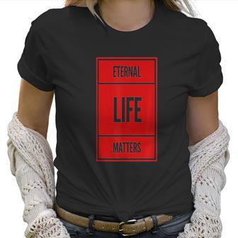 Eternal Life Christian Believer Women T-Shirt | Favorety UK