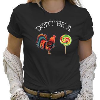 Fathers Day Dont Be A Sucker Cock Funny Christmas Gift Women T-Shirt | Favorety AU