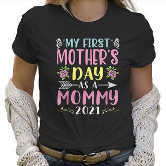 My First Mothers Day As A Mommy Women T-Shirt | Favorety AU