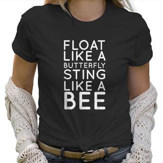 Float Like A Butterfly Sting Like A Bee Motivational Women T-Shirt | Favorety DE