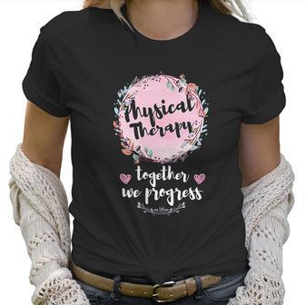 Floral Motivational Pt Pta Team Squad Gifts Physical Therapy Women T-Shirt | Favorety DE