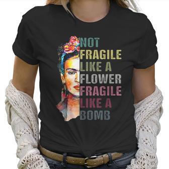 Frida Kahlo Not Fragile As A Flower Women T-Shirt | Favorety DE