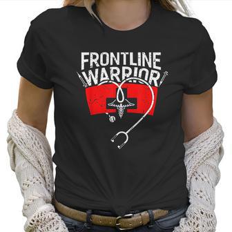 Frontline Warrior Cna Nurse Doctor Healthcare Worker Women T-Shirt | Favorety