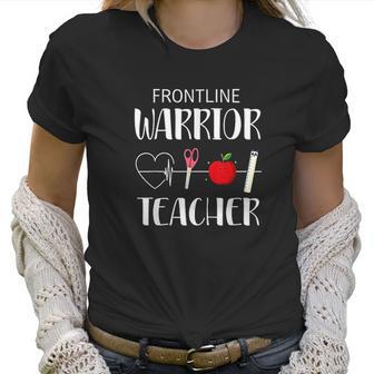 Frontline Warrior Teacher Gift For Teacher Good Women T-Shirt | Favorety AU