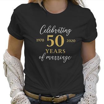 Funny 50 Years Of Marriage 1970 50Th Anniversary Women T-Shirt | Favorety DE