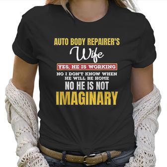 Funny Auto Body Repairers Wife Gift Yes Hes Working Women T-Shirt | Favorety AU