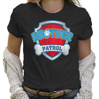 Funny Brother Patrol - Dog Mom Dad For Men Women Women T-Shirt | Favorety