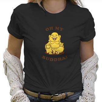 Funny Buddhism God Joke Oh My Buddha Women T-Shirt | Favorety DE