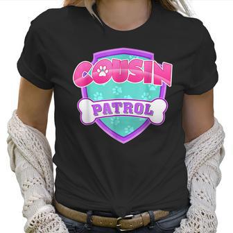 Funny Cousin Patrol - Dog Mom Dad For Men Women Women T-Shirt | Favorety DE