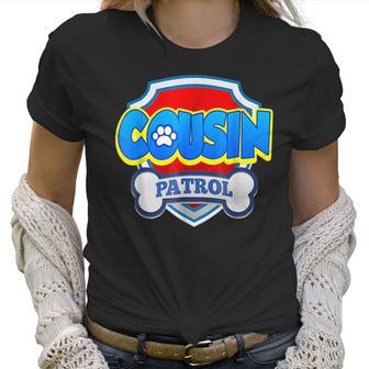 Funny Cousin Patrol - Dog Mom Dad For Men Women Women T-Shirt | Favorety