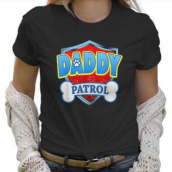 Funny Daddy Patrol Dog Mom Dad Best Christmas Gifts For Dad Women T-Shirt | Favorety